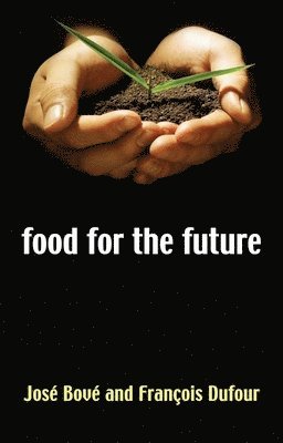 Joseé Boveé, François Dufour - Food for the Future, Inbunden