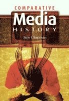 Jane L. Chapman - Comparative Media History, Inbunden