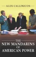 bokomslag New Mandarins of American Power