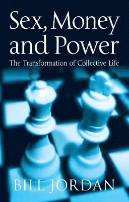 Bill Jordan - Sex, Money and Power, Inbunden