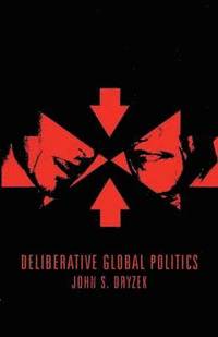 bokomslag Deliberative Global Politics