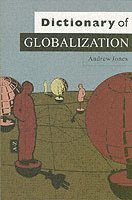 Andrew Jones - Dictionary of Globalization, Häftad