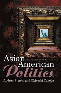 bokomslag Asian American Politics