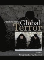 Christopher Ankersen - Understanding Global Terror, Inbunden