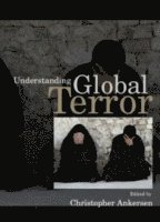 Christopher Ankersen - Understanding Global Terror, Häftad