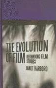 bokomslag The Evolution of Film