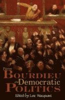 bokomslag Pierre Bourdieu and Democratic Politics