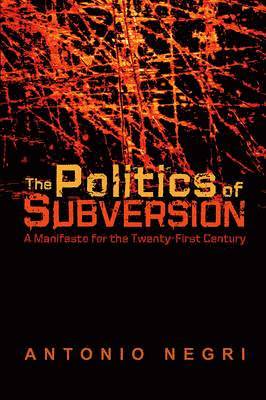 Antonio Negri - Politics of Subversion, Häftad
