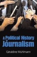 bokomslag Political History of Journalism