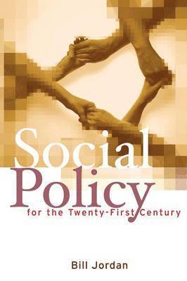 Bill Jordan - Social Policy for the Twenty-First Century, Häftad