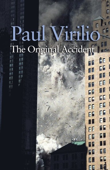 Paul Virilio - Original Accident, Häftad