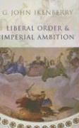 bokomslag Liberal Order and Imperial Ambition