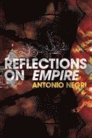 Antonio Negri - Reflections on Empire, Häftad