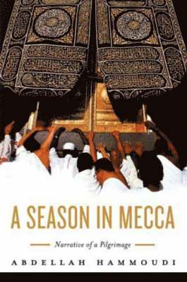 Abdellah Hammoudi, Abdellah (University of Princeton) Hammoudi - Season in Mecca, Inbunden