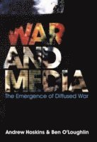 Andrew Hoskins, Ben O'Loughlin - War and Media, Häftad