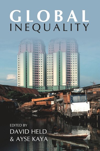 David Held, Ayse Kaya - Global Inequality, Inbunden