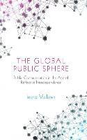 The Global Public Sphere 1