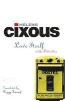 Hélène Cixous, Helene Cixous - Love Itself, Inbunden