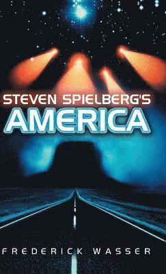 bokomslag Steven Spielberg's America