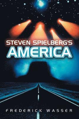 Frederick Wasser - Steven Spielberg's America, Häftad