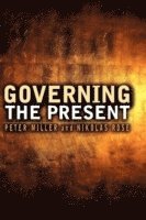 Nikolas Rose, Peter Miller - Governing the Present, Inbunden