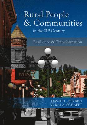 David L. Brown, Kai A. Schafft - Rural People and Communities in the 21st Century: Resilience and Transformation, Häftad