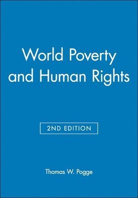 Thomas W. Pogge - World Poverty and Human Rights, Inbunden