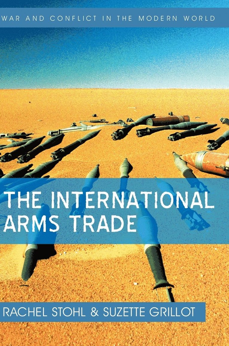 Rachel Stohl, Suzette Grillot - International Arms Trade, Inbunden