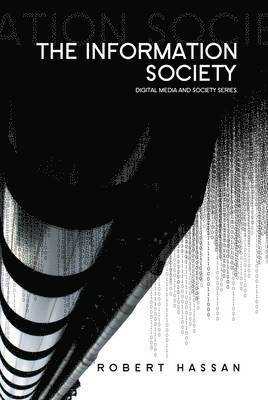 Robert Hassan - Information Society, Inbunden