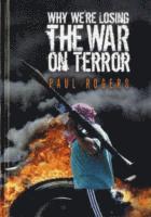 bokomslag Why We're Losing the War on Terror