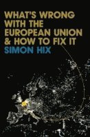bokomslag What's Wrong with the Europe Union and How to Fix It