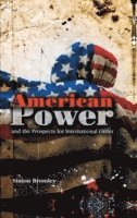 bokomslag American Power and the Prospects for International Order