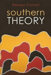 bokomslag Southern Theory: Social Science And The Global Dynamics Of Knowledge