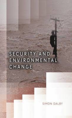 Simon Dalby - Security and Environmental Change, Inbunden