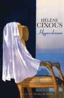 Hélène Cixous - Hyperdream, Inbunden