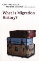 Christiane Harzig, Dirk Hoerder - What is Migration History?, Häftad
