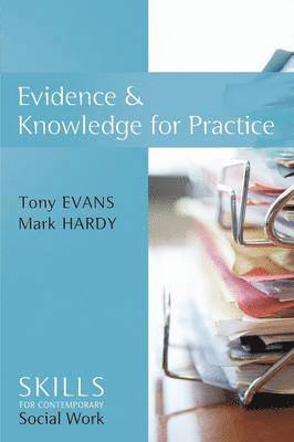 Tony Evans, Mark Hardy - Evidence and Knowledge for Practice, Häftad