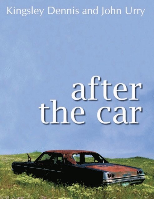 Kingsley Dennis, John Urry - After the Car, Inbunden
