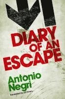 Antonio Negri, Antonio (University of Padua) Negri - Diary of an Escape, Inbunden