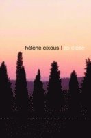 Hélène Cixous - So Close, Häftad