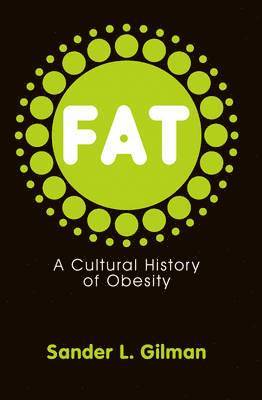 Sander L. Gilman - Fat, Inbunden