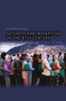 Elspeth Guild - Security and Migration in the 21st Century, Häftad