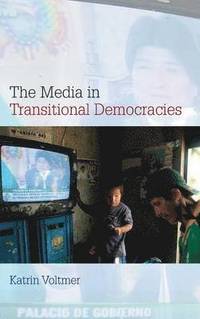 bokomslag The Media in Transitional Democracies