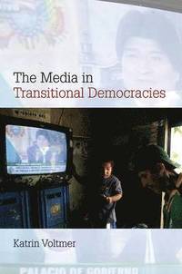 bokomslag The Media in Transitional Democracies