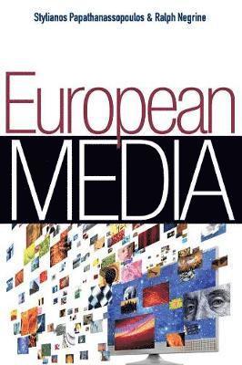 Stylianos Papathanassopoulos, Ralph M. Negrine - European Media, Häftad