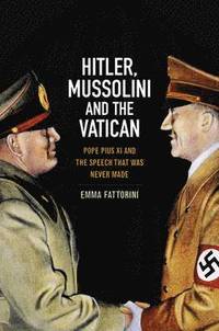 bokomslag Hitler, Mussolini and the Vatican