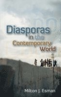 Milton J. Esman - Diasporas in the Contemporary World, Inbunden