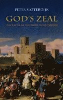 Peter Sloterdijk - God's Zeal, Inbunden
