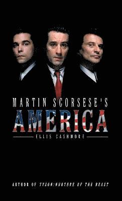 Ellis Cashmore - Martin Scorsese's America, Inbunden