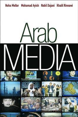 Noha Mellor, Khalil Rinnawi, Nabil Dajani, Muhammad I. Ayish - Arab Media, Inbunden